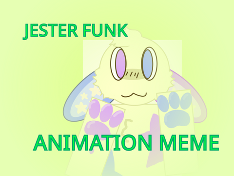 JESTER FUNK - ANIMATION MEME