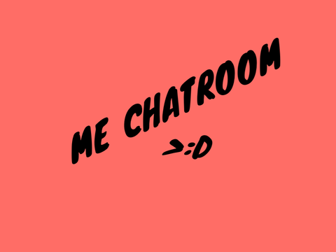 HOLY REQUESTED CHATROOM ✌️ (I brought it back)