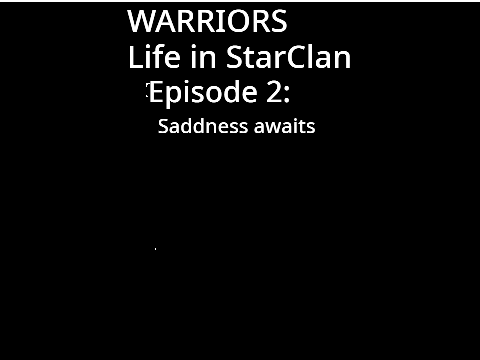 Life in StarClan: Sadness Awaits