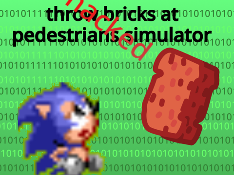 throw bricks at pedestrians simulator hacked