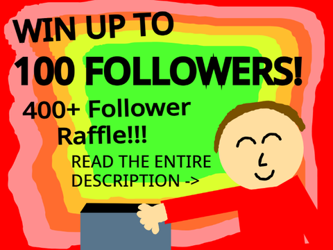 ‼️CLOSED‼️ [WIN 100 FOLLOWS] 400+ Follower Raffle!!! Read Description!!! (RESHARE)