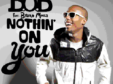 B.O.B nothing on you