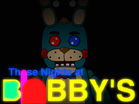 -=-THOSE_NIGHTS_AT_BOBBY'S-=-