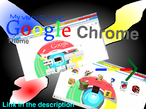 My Very First Google Chrome Theme