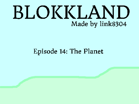Blokkland [S1:E14] The Planet