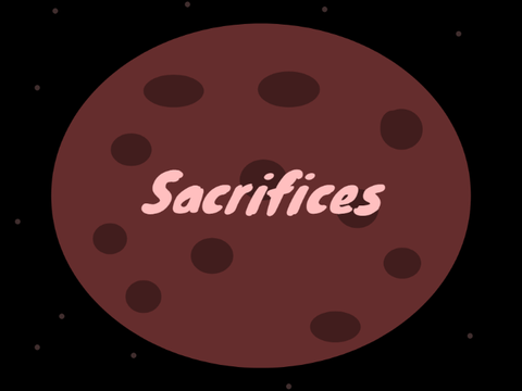 Sacrifices (Or Give Gifts)
