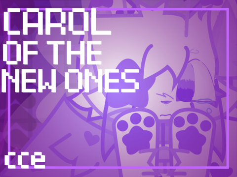 ° . • ☆ » CAROL OF THE NEW ONES || CCE ° . • ☆ »