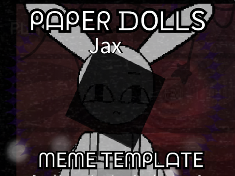 paper dolls ft - Jax