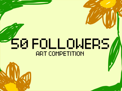 50+ followers art competition. 