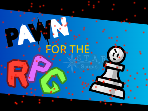 PAWN FOR THE RPG!!!