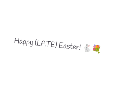 Happy (late) easter!!