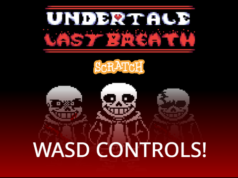 Undertale: Last Breath WASD controls(BROKEN-Must be run on turbowarp!)