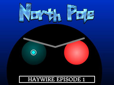 North Pole: Haywire (Ep.1)