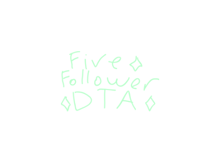 5+ followers OTA/DTA (open) 