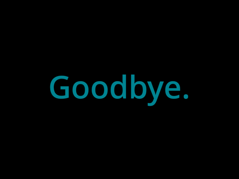 Goodbye.