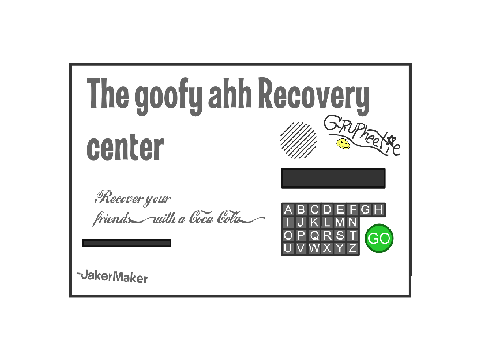 The goofy ahh recovery center