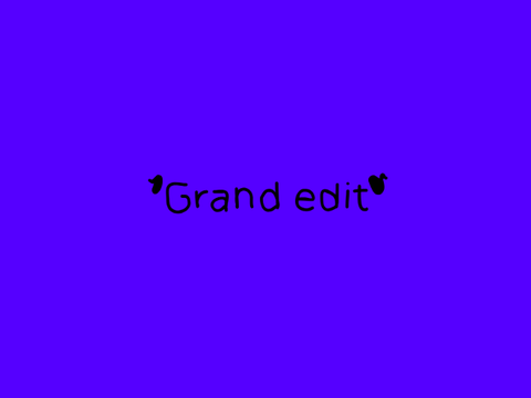 Grand edit