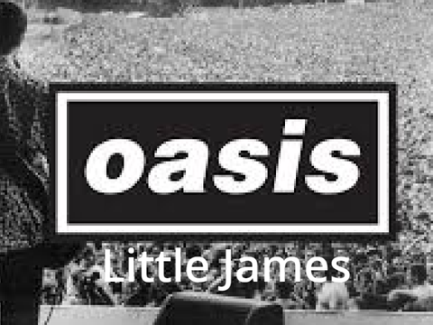 Oasis - Little James
