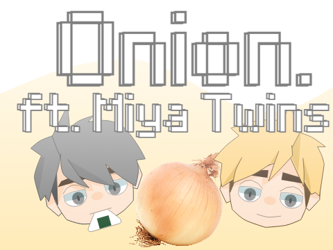 Onion ft. Chibi Miya Twins || Haikyuu!