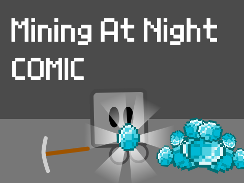 Mining At Night Comic!