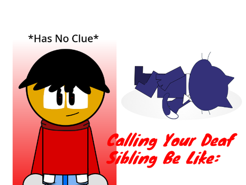 Calling Your Deaf Sibling Be Like: #Animations#Stories#All
