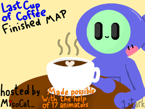 Last Cup of Coffee ᝰ Completed MAP