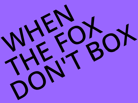 When the Fox Don't Box