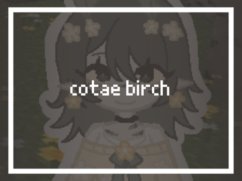 COTAE - birch :o
