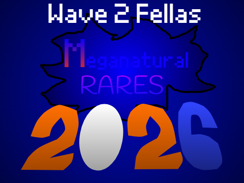 Meganatural RARES - 2026: Wave 2 Fellas