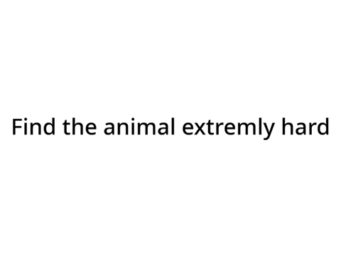 Find the animal VERY HARD!!!
