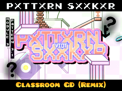 Geometry Dash | PXTTXRN SXXKXR (Classroom GD Remix)