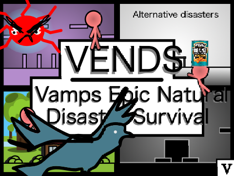 VENDS Alternative disasters