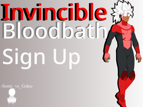 ~|Invincible Bloodbath Sign Up |~™ remix