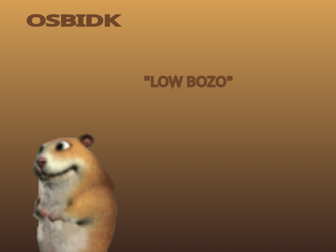 OSBIDK - 3: "LOW BOZO"