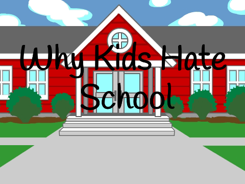 Why Kids Hate School-1