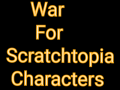 War For Scratchtopia Character Profiles (Unfinished)