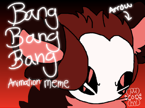 bang bang bang // animation meme