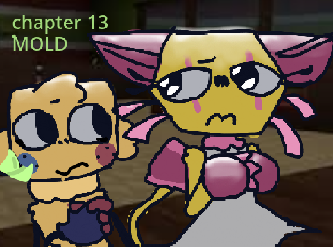 CHAPTER 13//MOLD