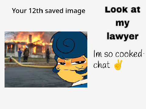 Your 12th saved image is ur lawyer remix remix remix remix remix remix remix