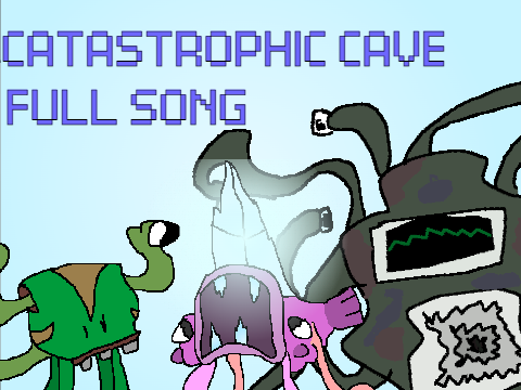 Catastrophic Cave - Full Song