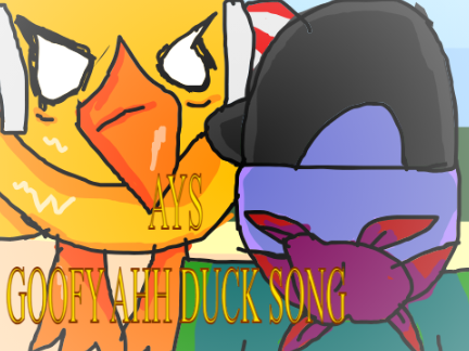 AYS goofy ahh duck song 