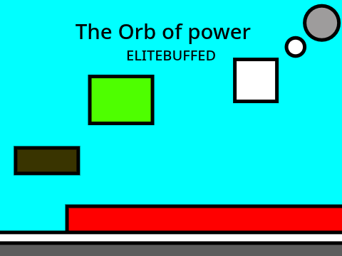 The Orb of power HYPERELITEBUFFED