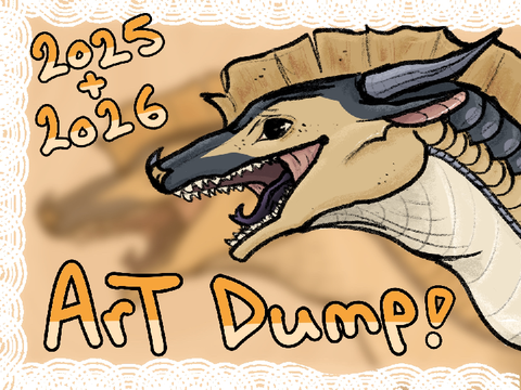 [ 2025 + 2026 Art Dump! ]