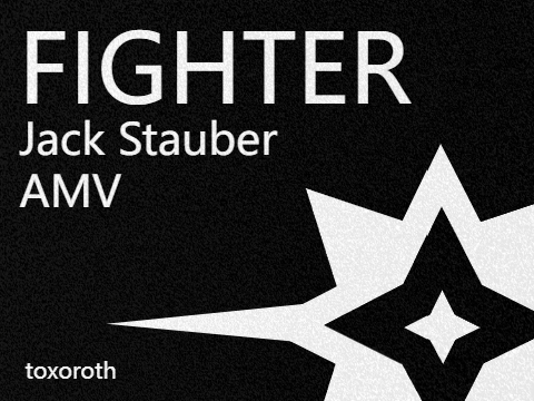 fighter amv - Jack Stauber