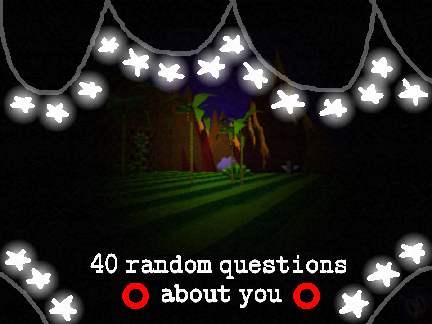 ✨ 40 random answers about me ✨