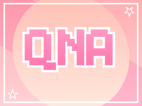 《 ✧QNA✧ 》