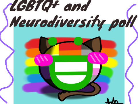 LGBTQ+ and Neurodiversity poll :D remix