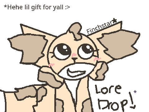Lore drop for Finchstar's Prophecy :>