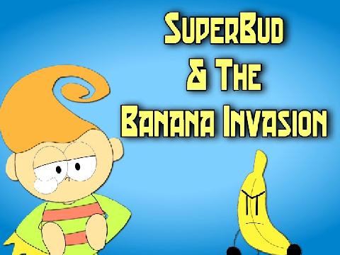 SuperBud & The Banana Invasion (Animation)