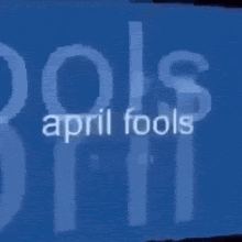 april fools (got you)